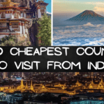 Top 10 Cheapest Countries to Visit from India.