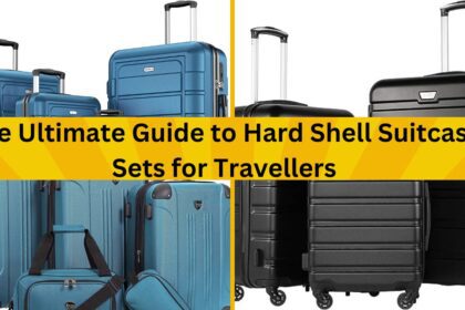 The Ultimate Guide to Hard Shell Suitcase Sets for Travellers