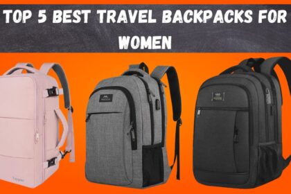 Top 5 Best Travel Backpacks for Women