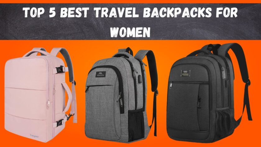 Top 5 Best Travel Backpacks for Women