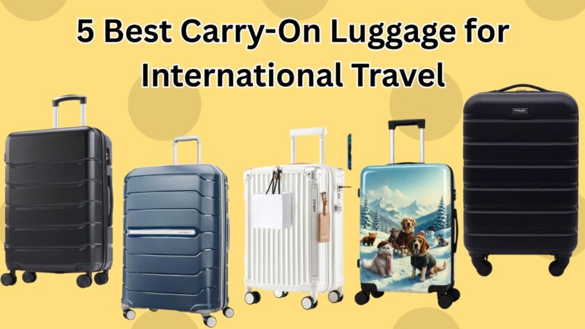 Best Carry-On Luggage for International Travel