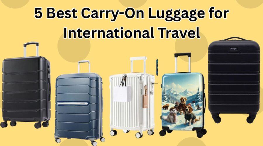 Best Carry-On Luggage for International Travel